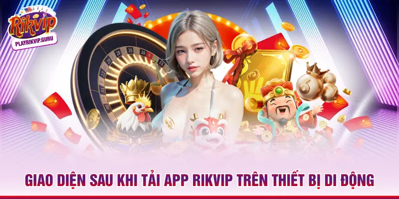 Giao diện sau khi tải app Rikvip trên thiết bị di động