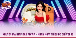 Khuyến mãi nạp đầu Rikvip